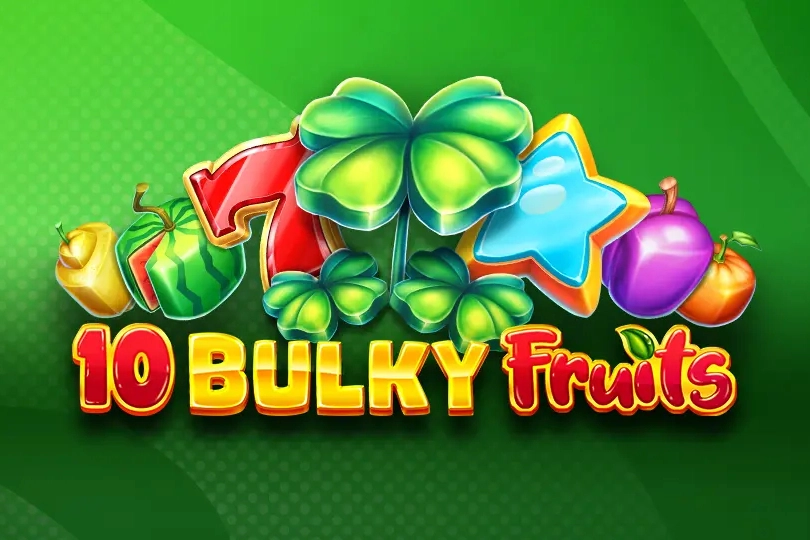 10 Bulky Fruits slot game
