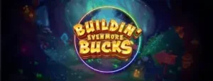 Buildin' Even More Bucks slot game