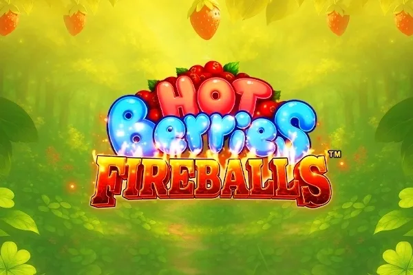 Hot Berries Fireballs slot game