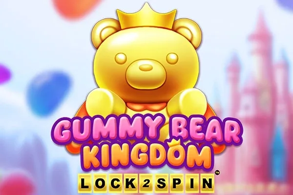 Gummy Bear Kingdom Lock 2 Spin slot game