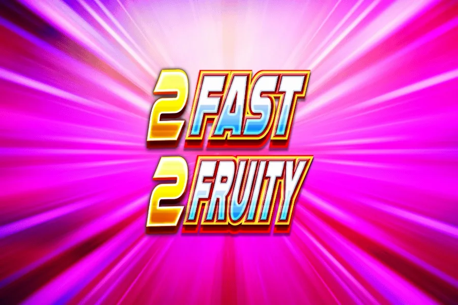 2 Fast 2 Fruity slot game