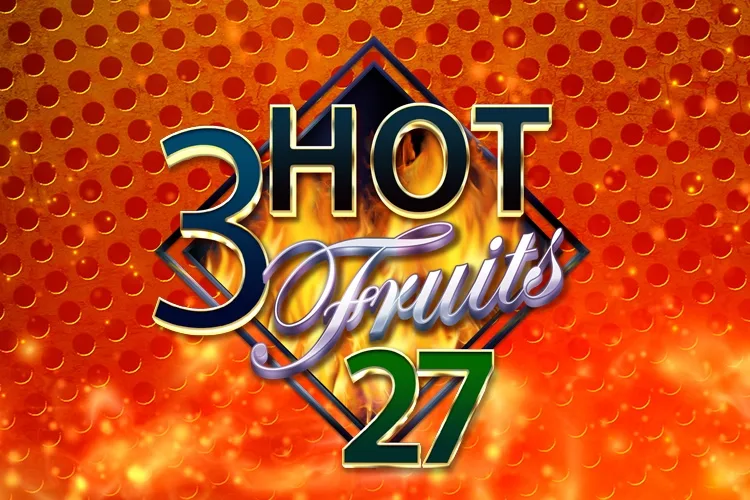 3 Hot Fruits 27 slot game