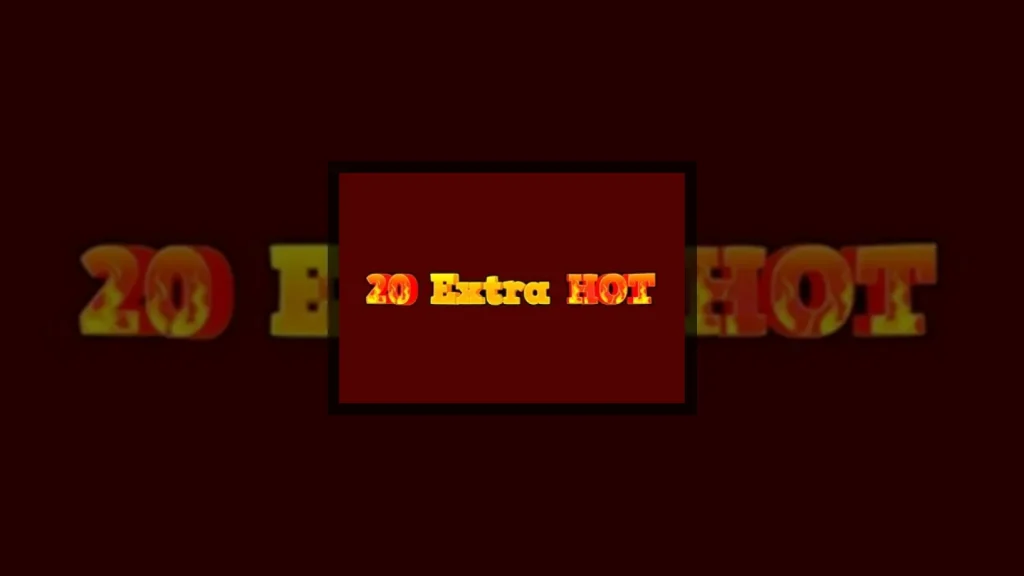 20 Extra Hot slot: Features & Bonus Mechanics Explained